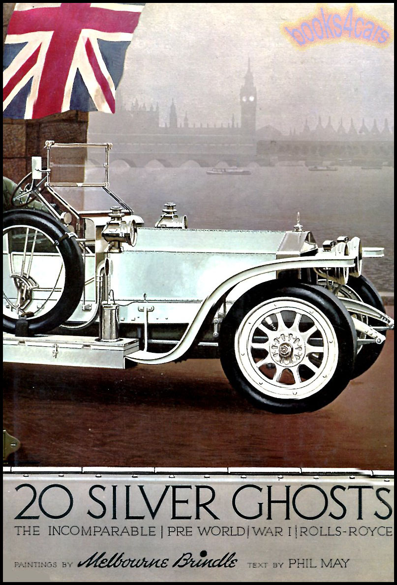 view cover of 1920 Twenty Silver Ghosts History Book The Incomparable Pre World War I Rolls Royce by Phil May 158 hardbound pages Beautiful full-color paintings of classic pre-WWI models incl the original 07 Ghost