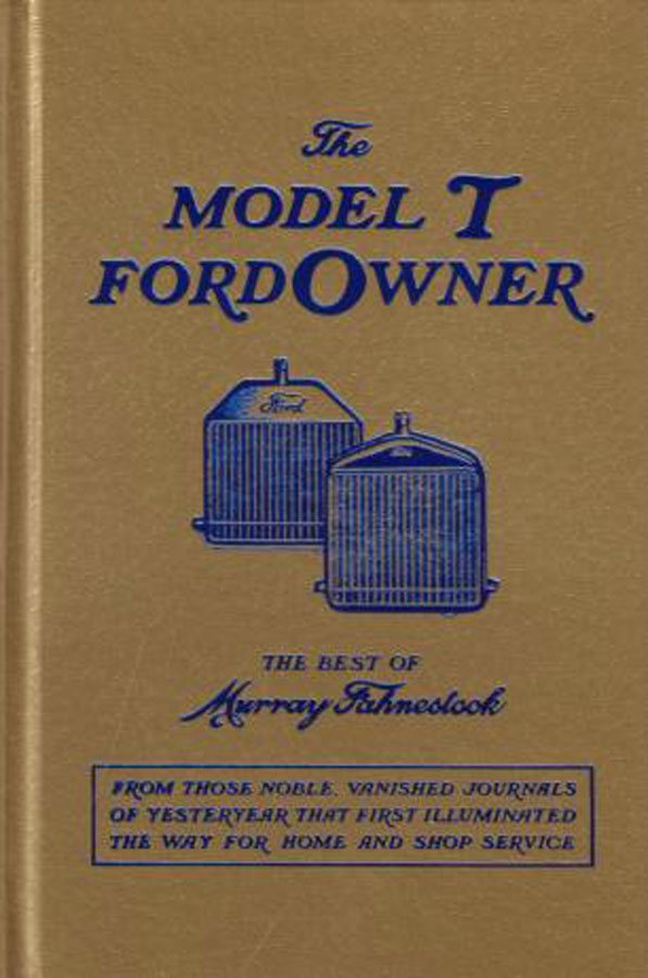 view cover of 1909-1927 The Model T Ford Owner, 528 pgs Hardcover by Murray Fahnestock Shop Service Repair Manual