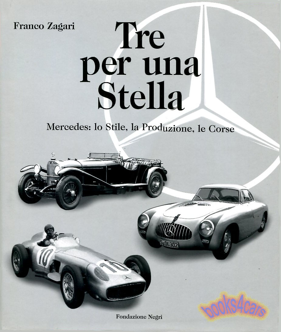 view cover of 1900-1955 Mercedes Tre per una Stella history of style production & racing in English & Italian by F. Zagari