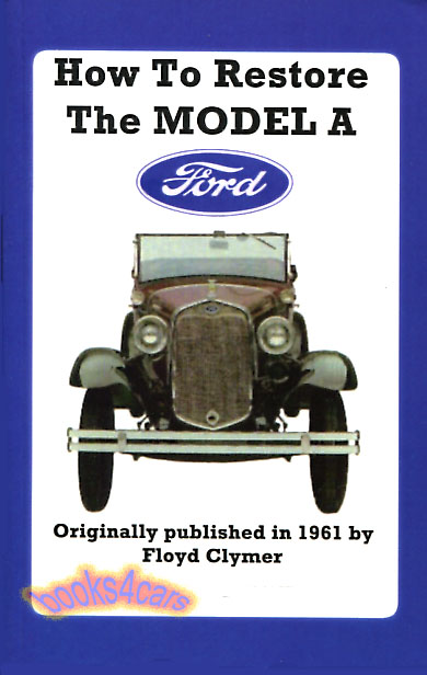 view cover of 1928-1931 How to Restore the Model A Ford 218 pages by Leslie Henry & Clymer