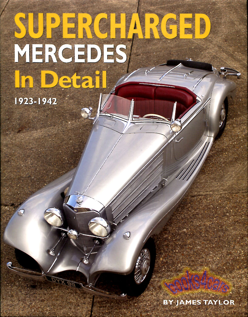 view cover of 1923-1942 Supercharged Mercedes in Detail 176 pages hardcover by J. Taylor