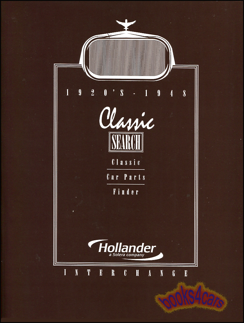 view cover of 1920-1948 Classic Interchange parts manual for all American cars & trucks by Hollander 504 pages in a single volume, second volume available for later years