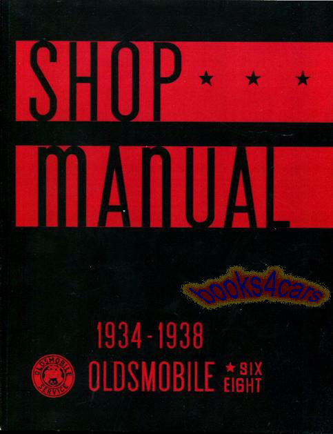 view cover of 1934-1938 Shop service repair manual by Oldsmobile 1934 1935 1936 1937 1938 6 and 8 cylinder