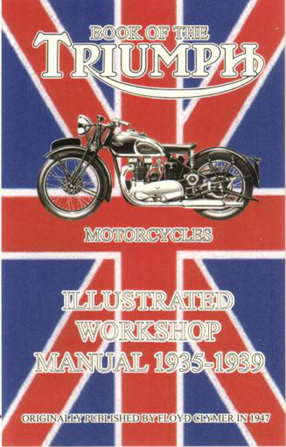 view cover of 1935-1939 Triumph Shop Manual for Single & Twin Cyl Rigid frame covering L2/1 2/1 2/5 3/1 3/2 3/5 5/1 5/2 5/3 5/4 5/5 5/10 6/1 Tiger 70 80 90 2H 70C 3S 3H 80C 5H 90C 6S 2HC 3SC 5T Speed Twin 5S T00 Tiger 100 incl 250 350 500 600