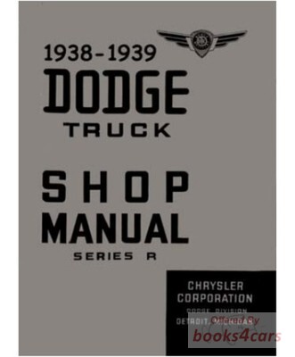 view cover of 1938-1939 Shop manual for series R Trucks by Dodge & Plymouth 212 pgs