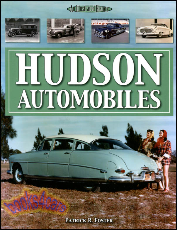 view cover of Hudson Automobiles Illustrated History 128 pages with 190 illustrations by Patrick Foster