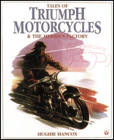 view cover of Tales of Triumph Motorcycles and the Meriden Factory: 144 pgs by Hughie Hancox
