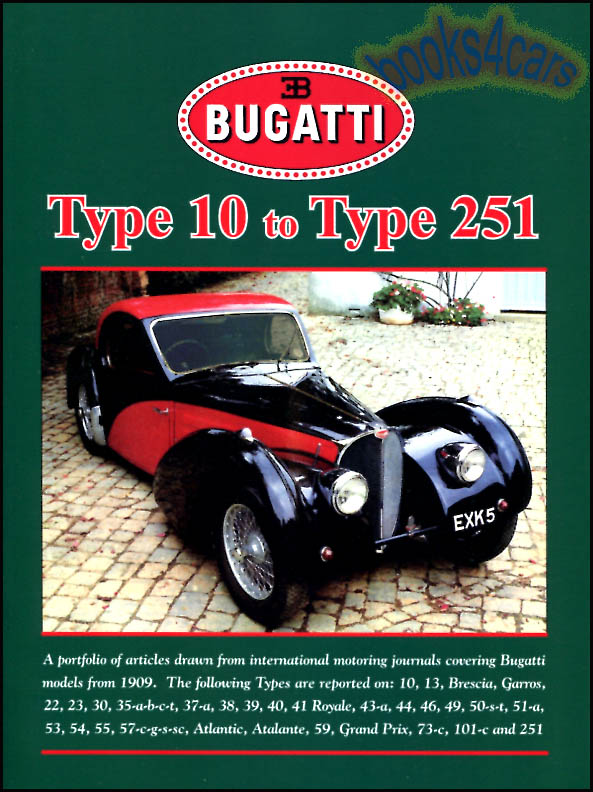view cover of 1909-1955 Bugatti Portfolio incl types 10 13 Brescia 22 23 30 35A B C & T 37A 38 39 40 41 Royale 43A 44 46 49 50S & T 51A 53 54 55 57C G S & SC Atalantic Atalante 59 73C 101C 251 & more 480 pags 1000 photos