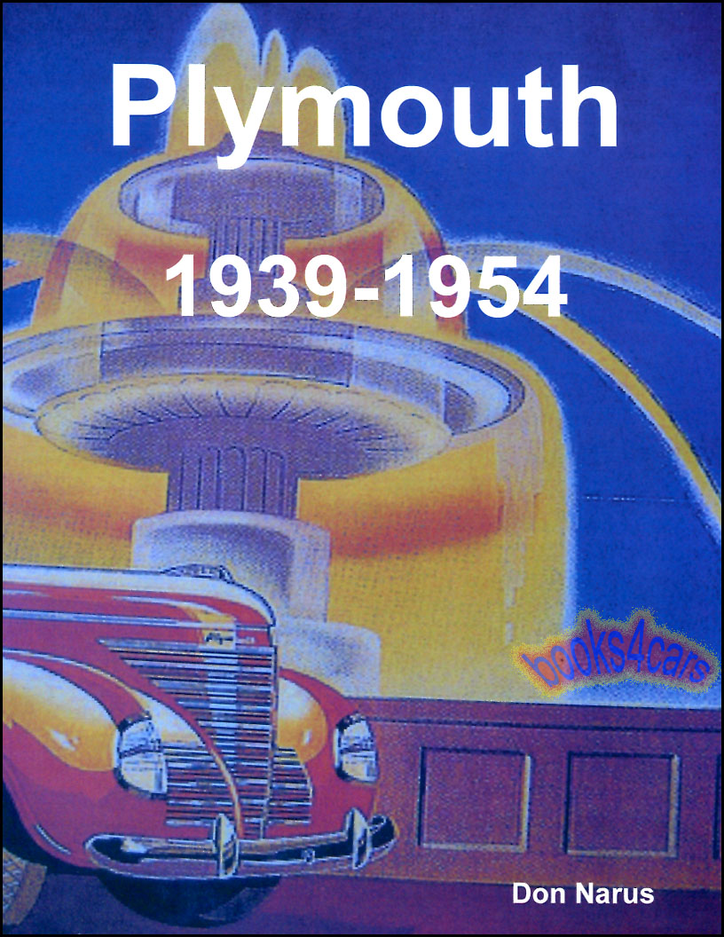 view cover of 1939-1954 Plymouth history by D Narus with details and lots of useful information on all models including Wagons and convertibles