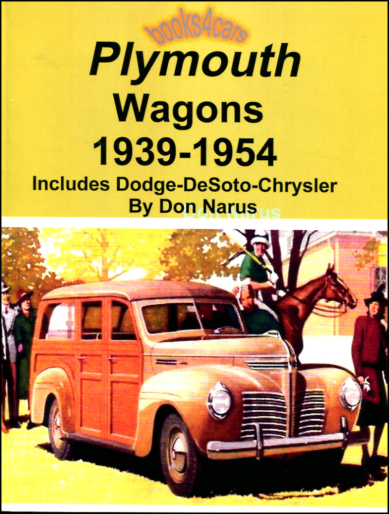 view cover of 1939-1954 Mopar Plymouth Desoto Chrysler Dodge Wagons history 90 pages with many B&W photos by D Narus