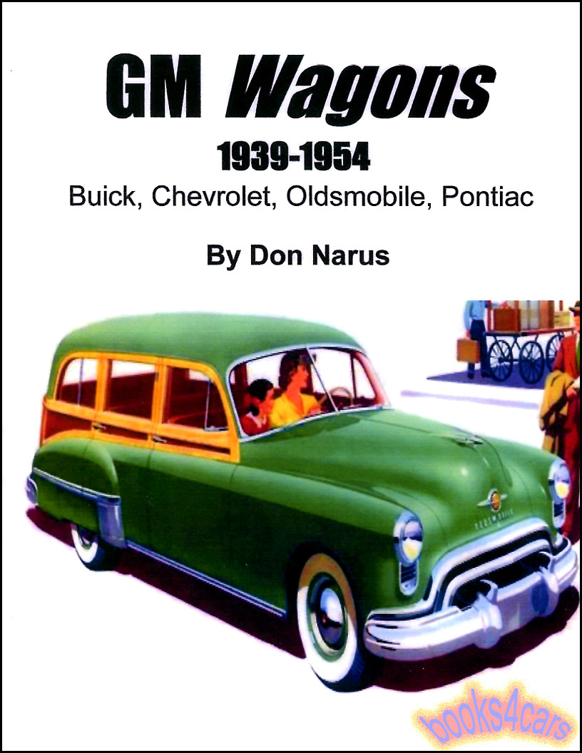 view cover of 1939-1954 GM Wagons by Don Narus with details and useful information for Buick Chevrolet Oldsmobile Pontiac and more in 128 pages with over 300 photos
