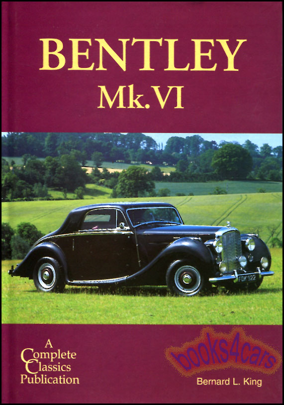 view cover of 1946-1954 Bentley MKVI Complete History Hardcover by Bernard King