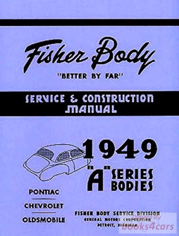 view cover of 1949 A Style Fisher body service & constrruction manual covering Chevrolet Pontiac and small Oldsmobile 153 pages this covers cars to 1954