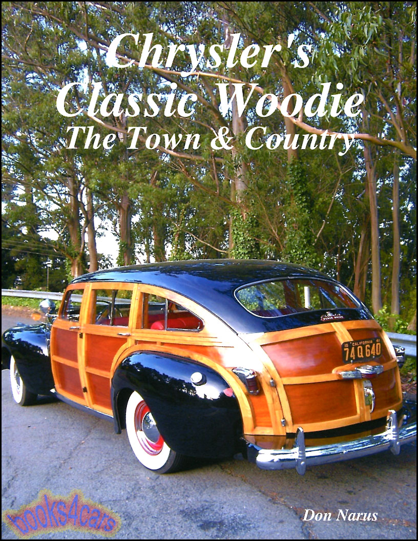 view cover of Chrysler's Wonderful Woodie The Town & Country Sedans Hardtops & Wagons History book by D Narus 122 pages