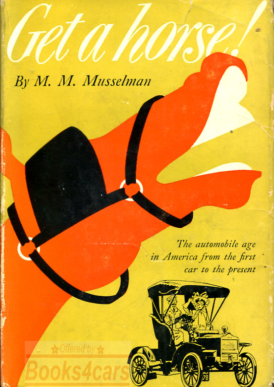 view cover of Get a Horse - The Automobile age in America from the first car to the present - by M M Musselman