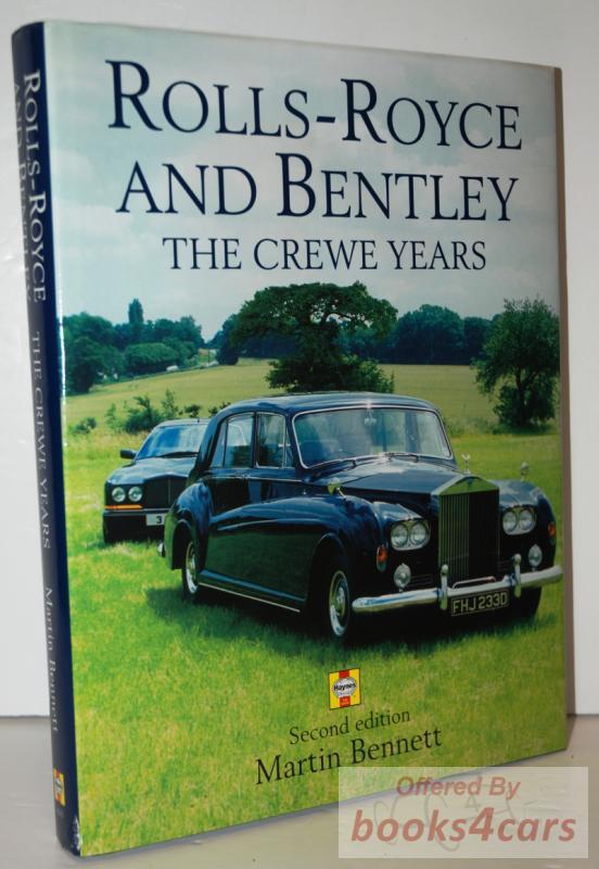 view cover of The Crewe years Rolls Royce & Bentley by Martin Bennett 480 pages New 3rd edition updated to include commentary on the sale of the company to new German owners and new models