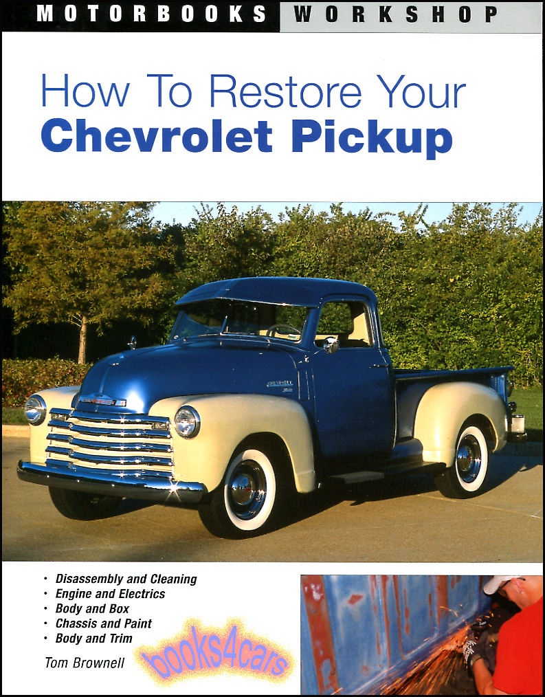 view cover of How to Restore your Chevrolet Pickup truck by Tom Brownell 224 pgs. 320 color photos 1928-1991 dissasembly & cleaning engine & electrics body & box chassis & paint body & trim