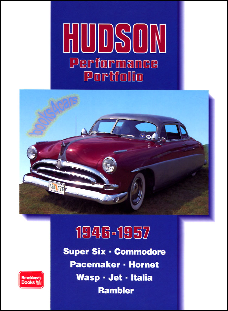 view cover of 1946-1957 Hudson book portfolio compilation of road test articles into book form covering Super Six Commodore Pacemaker Hornet Wasp Jet Italia Rambler 47 History Articles 128 pgs 11 color 200 illus.