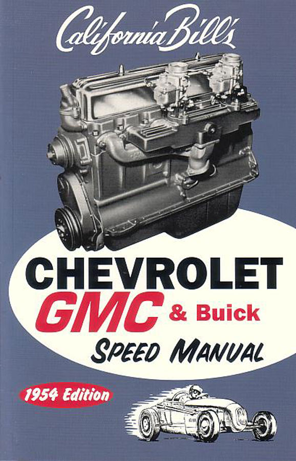 view cover of California Bills Chevrolet GMC & Buick Speed Manual 1954 edition covers 216 235 228 248 256 270 302 320 inline six cylinder straight eight engines 128 pages
