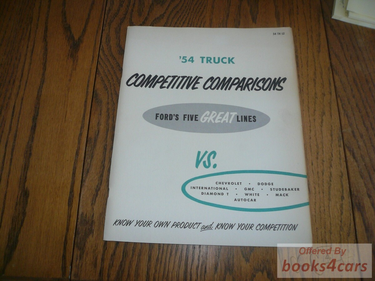 view cover of 1954 Ford Truck Dealer Competitive Comparisons Bopok Fords Five Great Truck Lines vs Chevrolet Dodge International GMC Studebaker White Mack Autocar& Diamond T copared to F100 F250 F350 and all other models