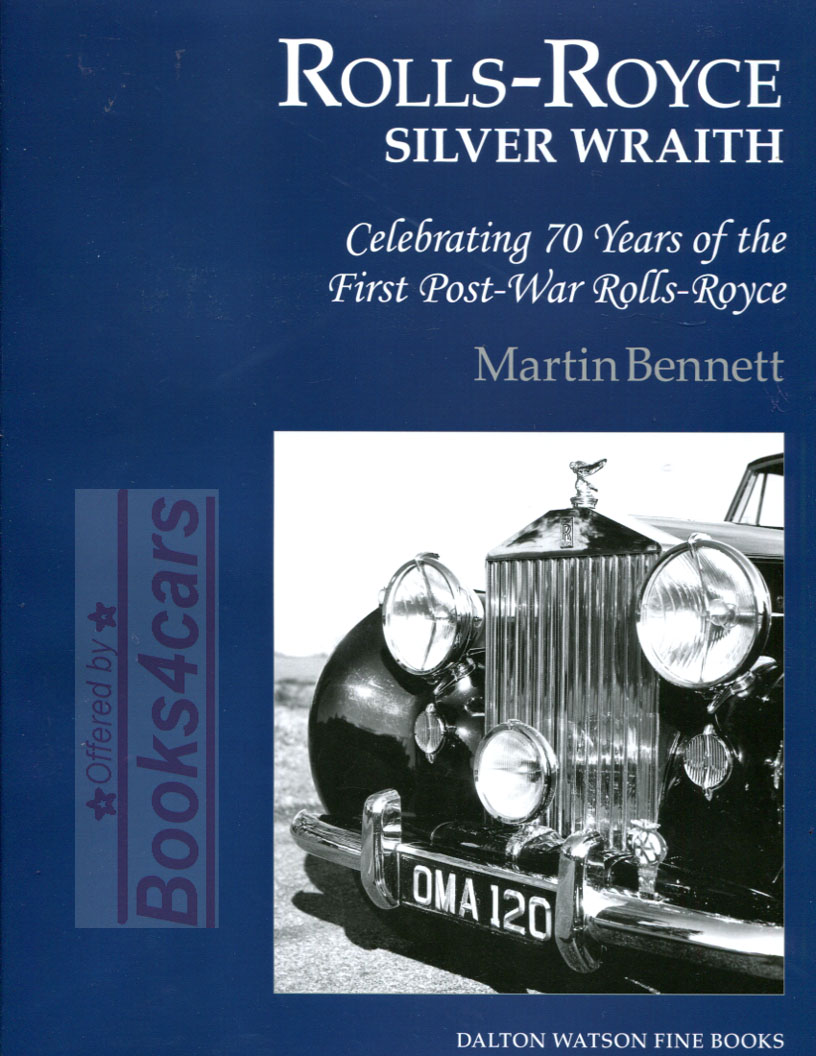 view cover of Rolls Royce Silver Wraith history by Bennett & King celebrating 70 years of the first post-war Rolls Royce