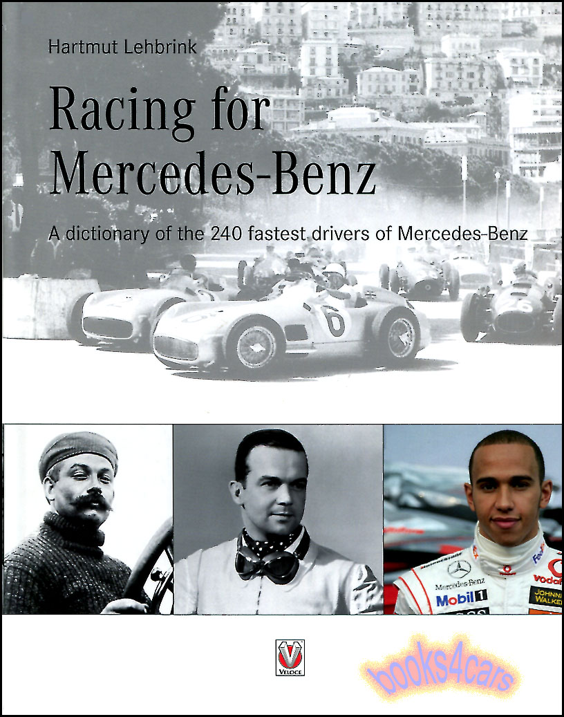 view cover of Racing for Mercedes Benz a dictionary of the 240 fastest Drivers of the Marque 250 pages Hardcover by H. Lehbrink