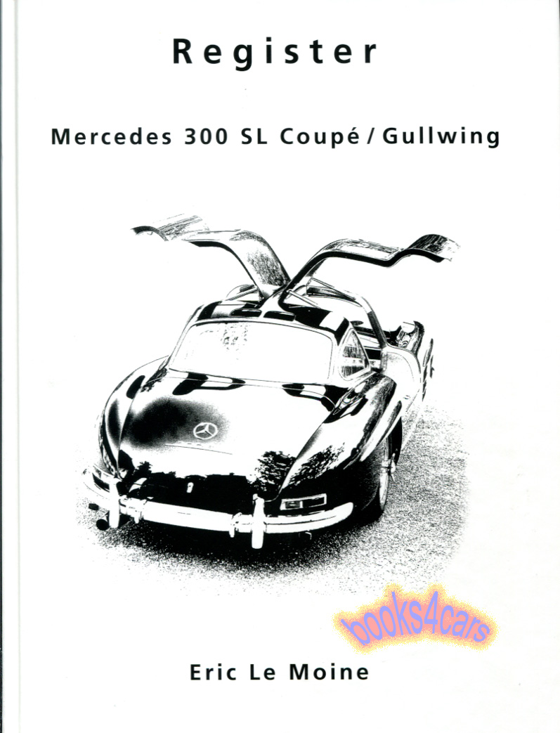 view cover of Mercedes 300SL Coupe Gullwing 479 pages by Charles Beyer