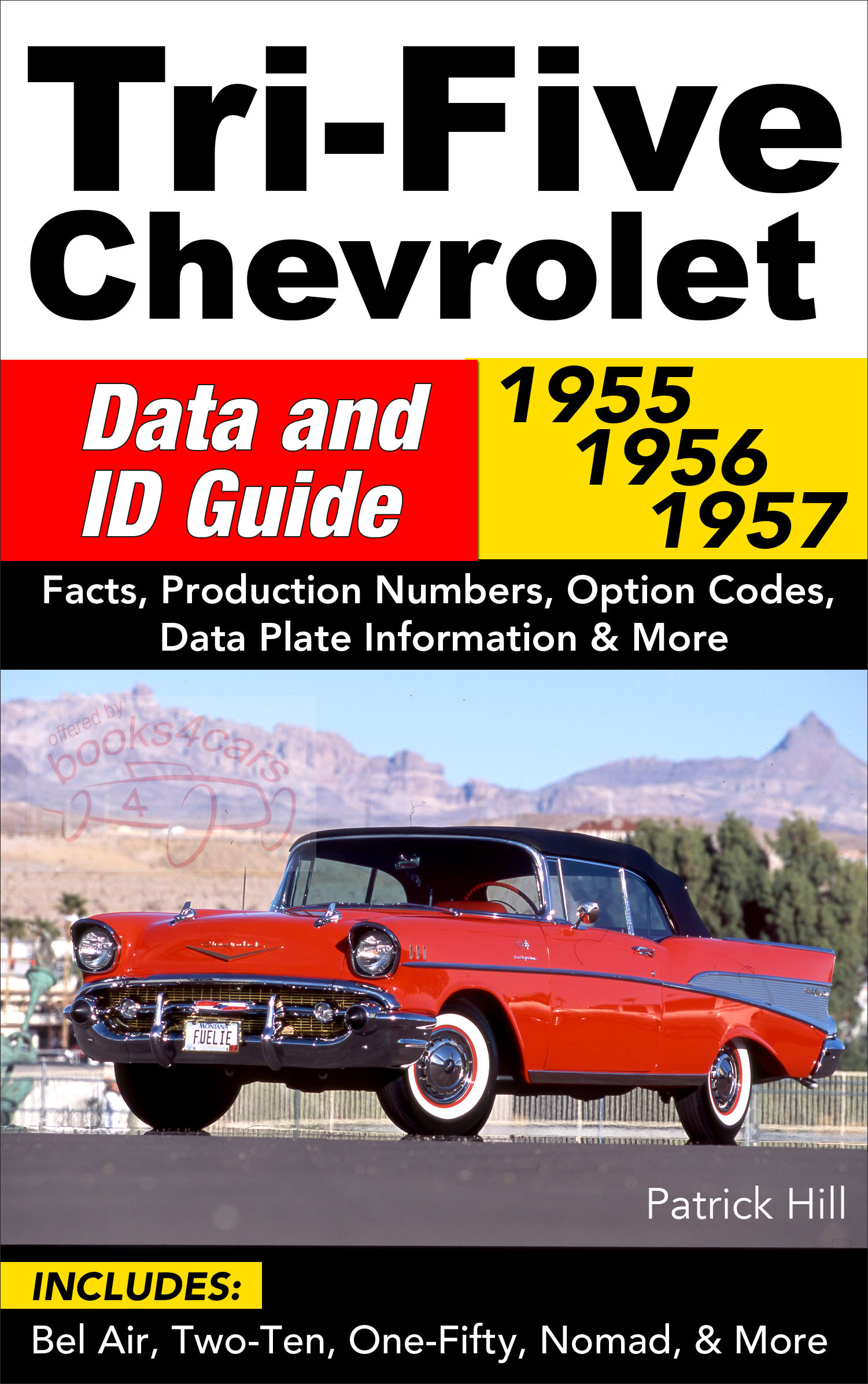 view cover of 1955-1957 Tri-Five Chevrolet Data & ID Guide 192 pages for Bel Air Two Ten One Fifty Nomad & more by P Hill 210 150