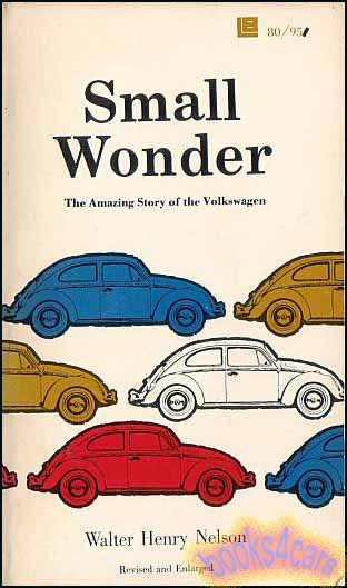view cover of Small Wonder the story of VW Volkswagen & Beetle 380 pgs by W.H. Nelson.