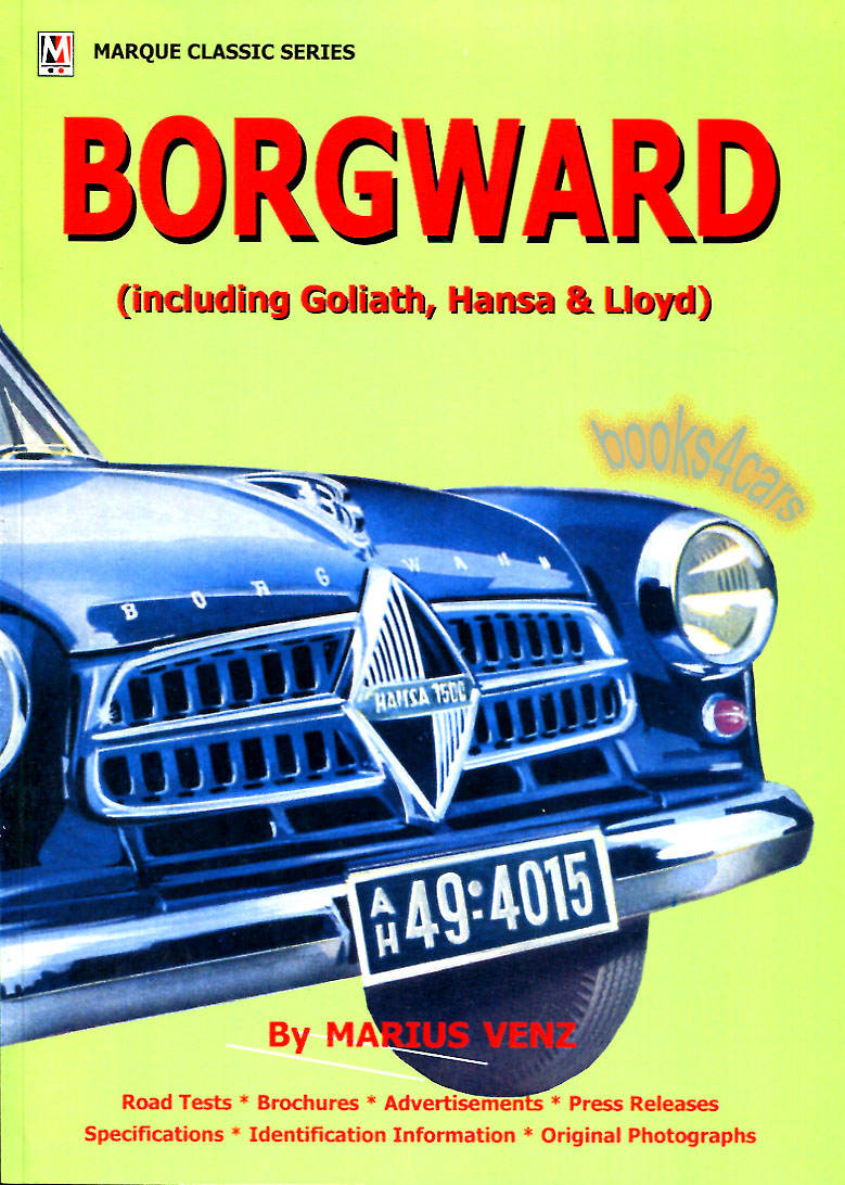view cover of Borgward Goliath Hansa Lloyd History Book by Marius Venz 204 pages road tests sales brochures advertisements press releases specifications identification information original photographs