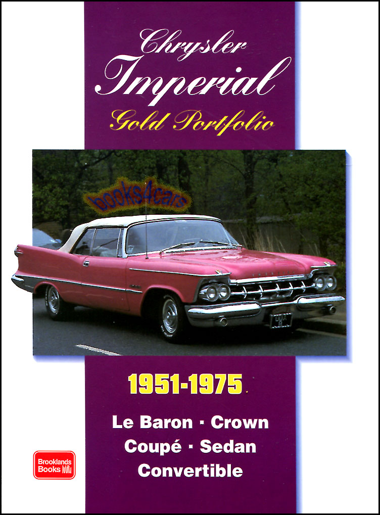 view cover of 1951-1975 Chrysler Imperial Lebaron Crown Coupe Sedan Convertible History compilation 176 pages of articles by Brooklands Gold Portfolio many B&W & color photos & illustrations
