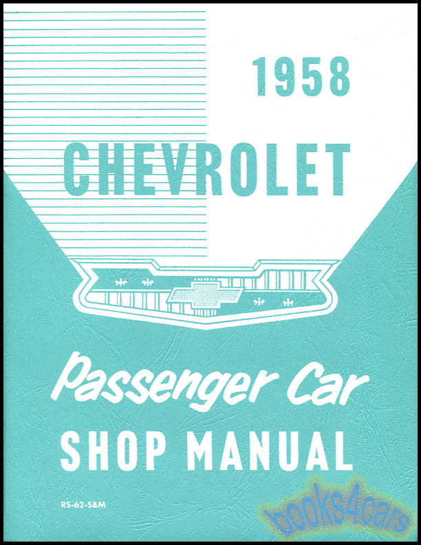 view cover of 1958 Passenger Car Shop Service Repair Manual for Del Ray Biscayne Bel Air Impala Nomad by Chevrolet, also used for 59 & 60.