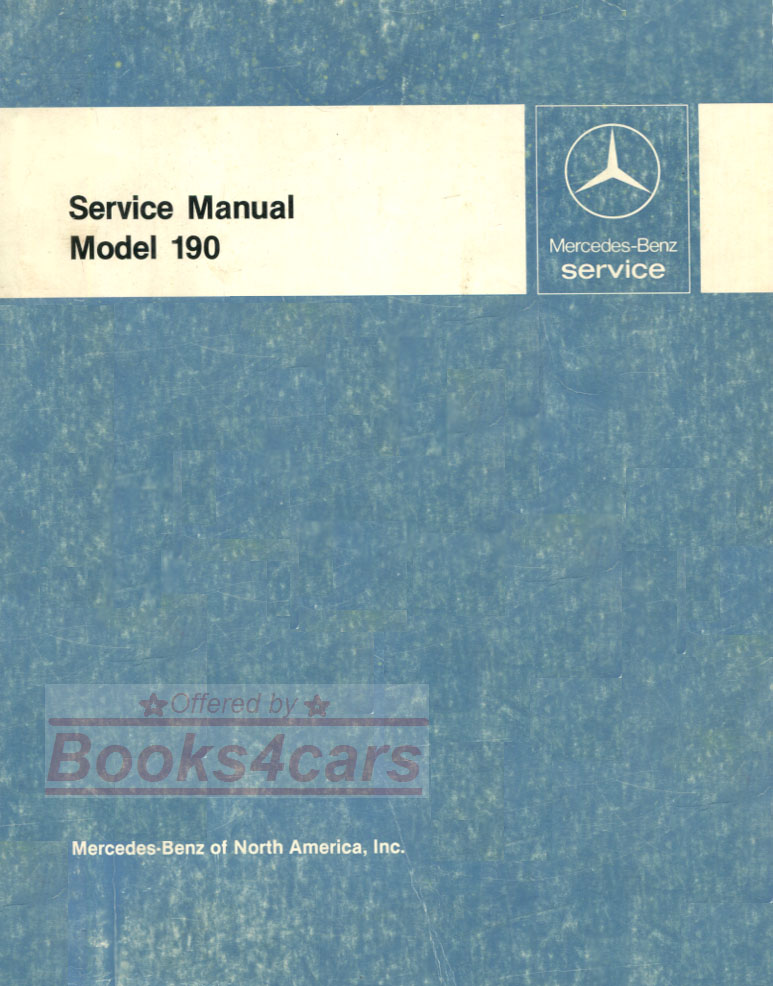 view cover of 1955-1963 190 Shop Service Repair Manual by Mercedes-Benz for gas engine, body, chassis, and electrical (additional supplement available for uniquely SL equipment as well as 220 & 180 & 190SL models)