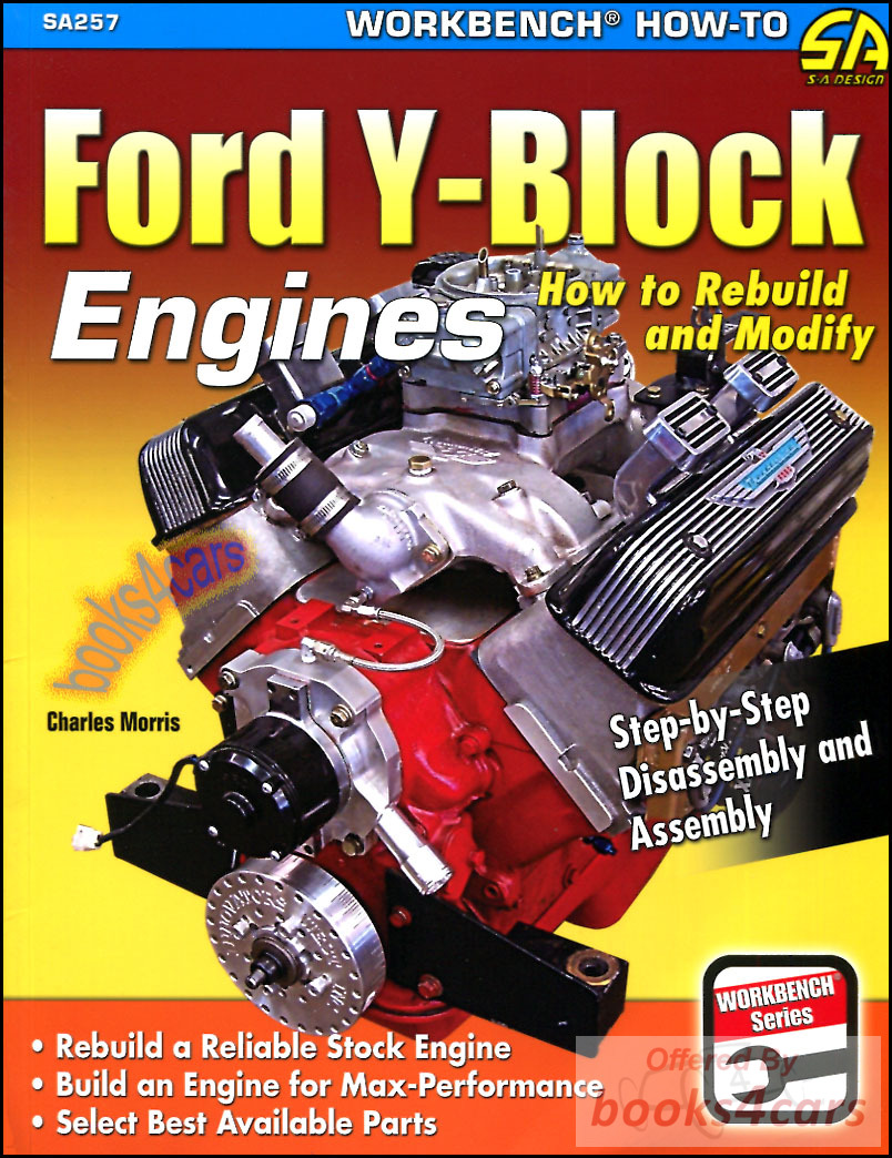 view cover of 1954-1962 Ford Y-block How to Rebuild & Modify the 1954-1962 Ford OHV V-8 Y Block by C Morris 136 pages includes 417 photos & charts incl 239 272 292 312