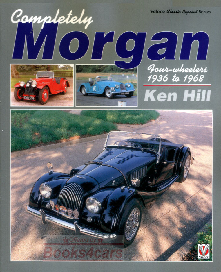 view cover of 1936-1968 Complete Morgan four wheelers 272 pgs by Ken Hill