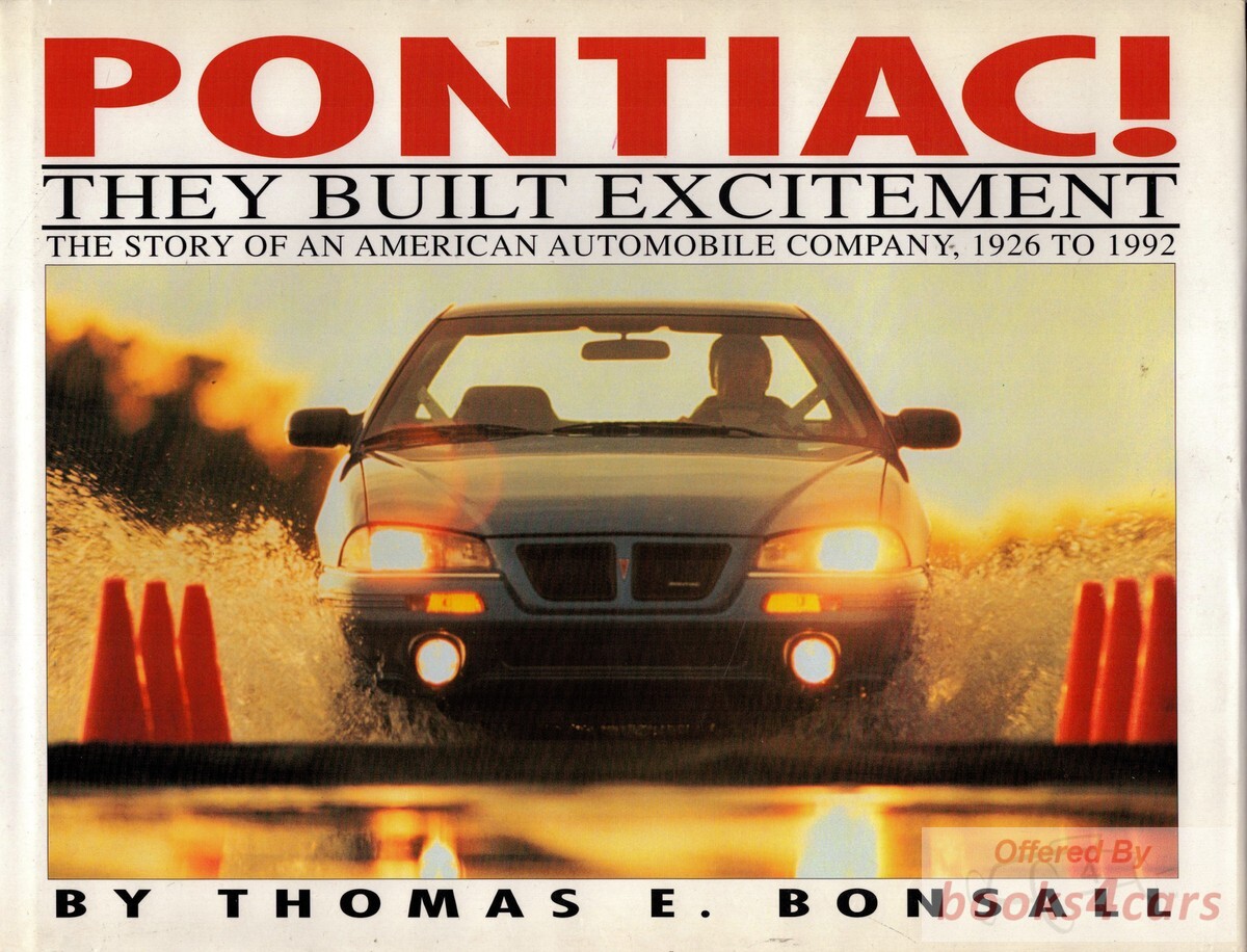 view cover of 1926-1992 Pontiac! They Built Excitement by T Bonsall Hardcover 160 page history book