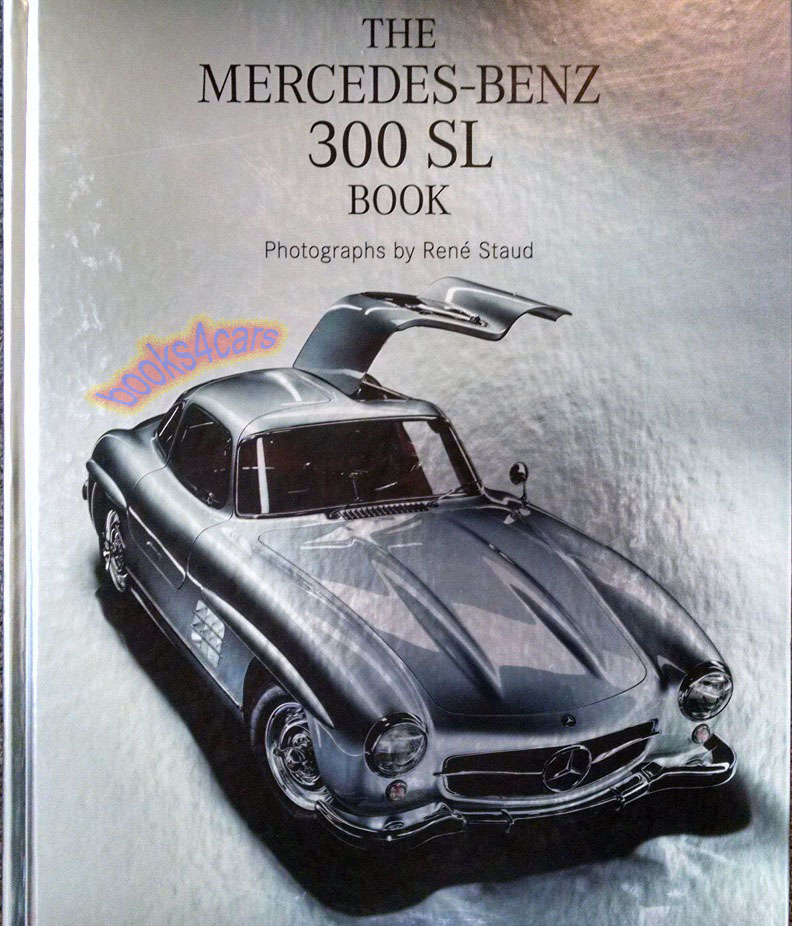 view cover of 1952-1963 The Mercedes Benz 300SL Book over 300 pg Photo history book by R. Staud Large & Heavy weights almost 10 lbs measures 29x37cm in English French German Russian & Japanese includes later SL as well