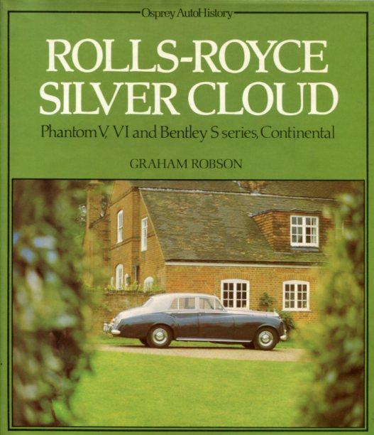 view cover of Rolls-Royce Silver Cloud Phantom V VI Bentley S-series Continental 135 hardbound pages by Graham Robson Osprey AutoHistory