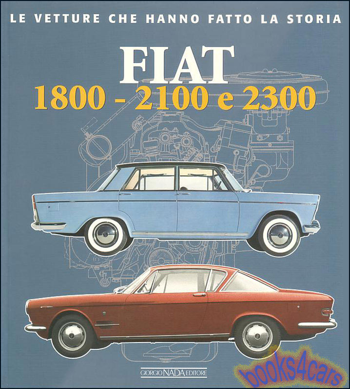 view cover of 1959-1968 Fiat 1800 2100 2300 History book by A Sannio 96 pg in ITALIAN