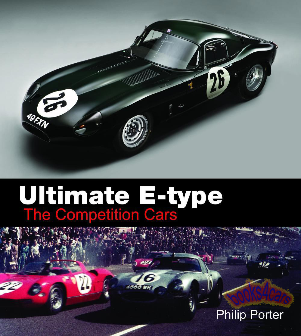view cover of Ultimate E-Type Jaguar XKE The Competition Cars 528 pages with many B&W and color photos hardcover by P. Porter