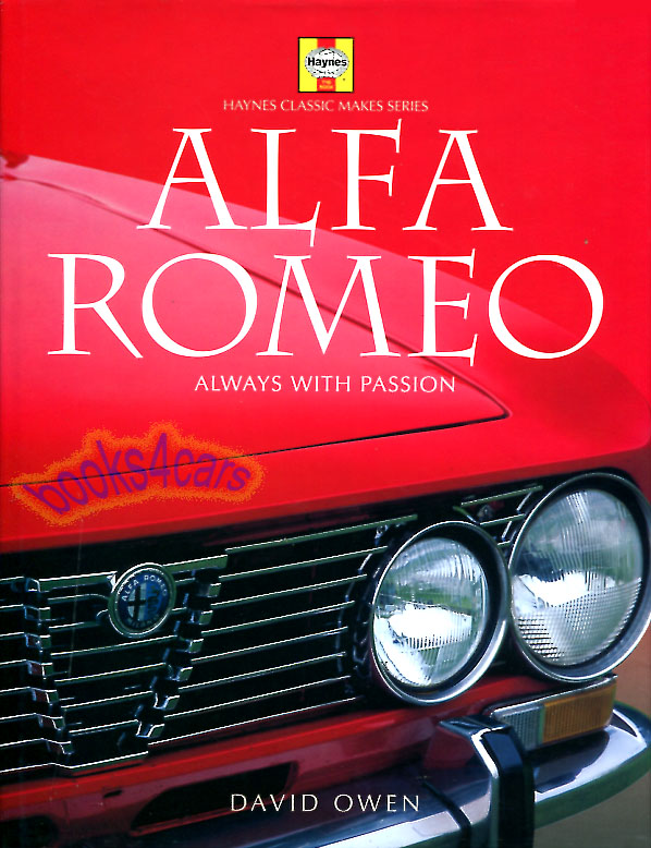 view cover of Always a Passion Alfa Romeo by D. Owen; 160 hardbound pages on all aspect of Alfa, history, racing, buying, restoring, and model evolution from pre war to 1999