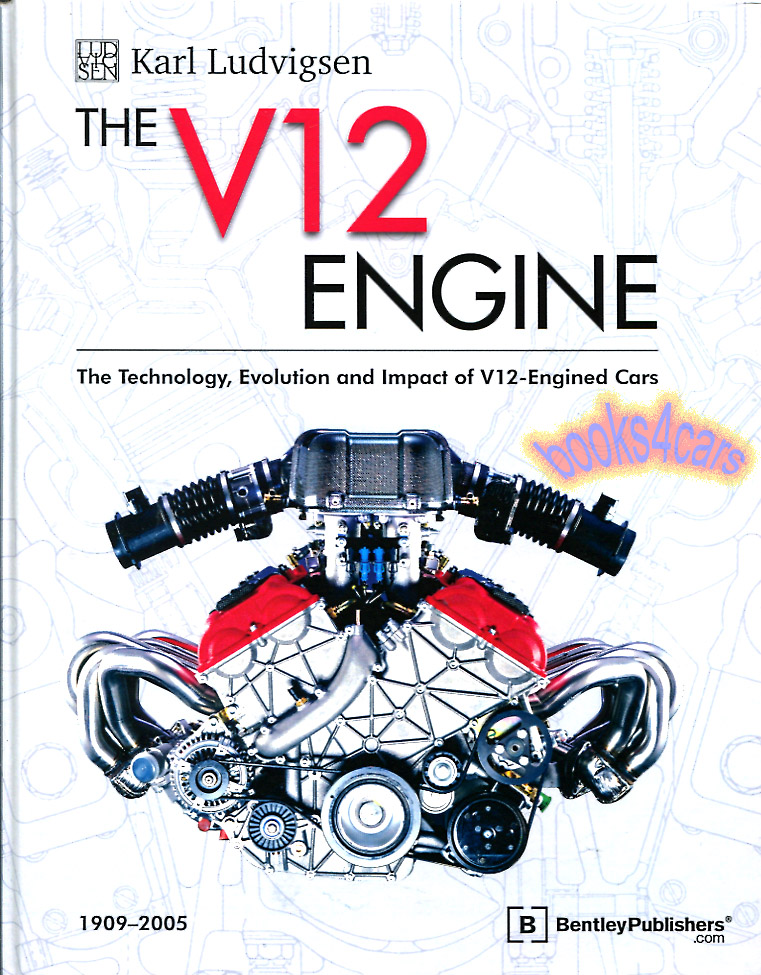 view cover of The V12 Engine by Karl Ludvigsen 587 page Hardcover 2nd edition The story of the Creation, Evolution and exploitation of the V12 Engine