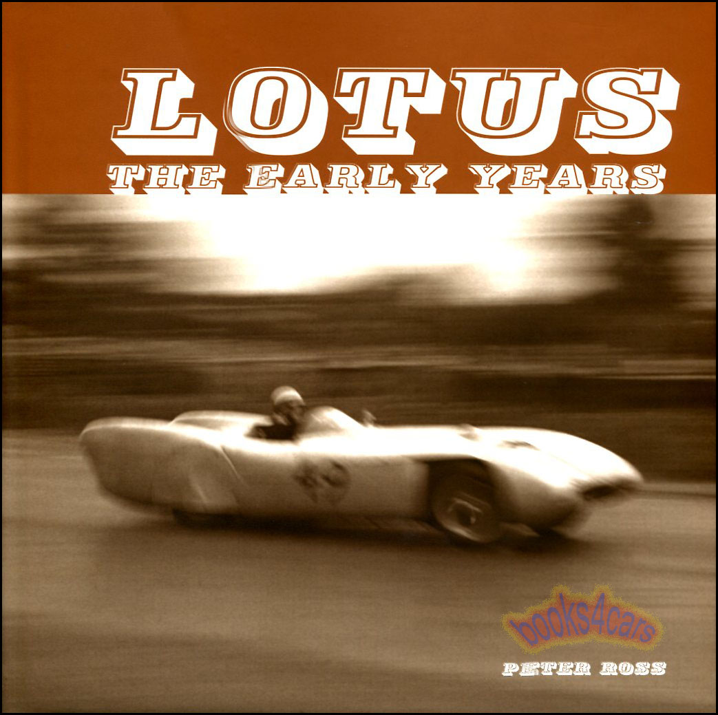 view cover of Lotus the Early Years a History of All Lotus Models Including Racing by P. Ross