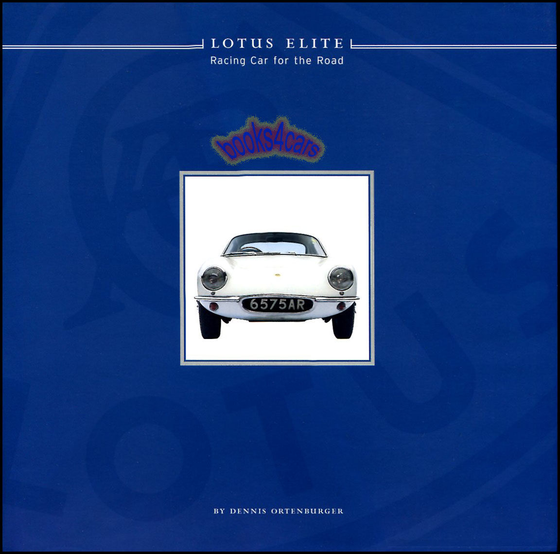 view cover of Lotus Elite Racing Car for the Road 208 oversize 12'x12' pages by D. Ortenburger includes remicisces of virtually all the persons involved in the design and development of the type 14 Elite