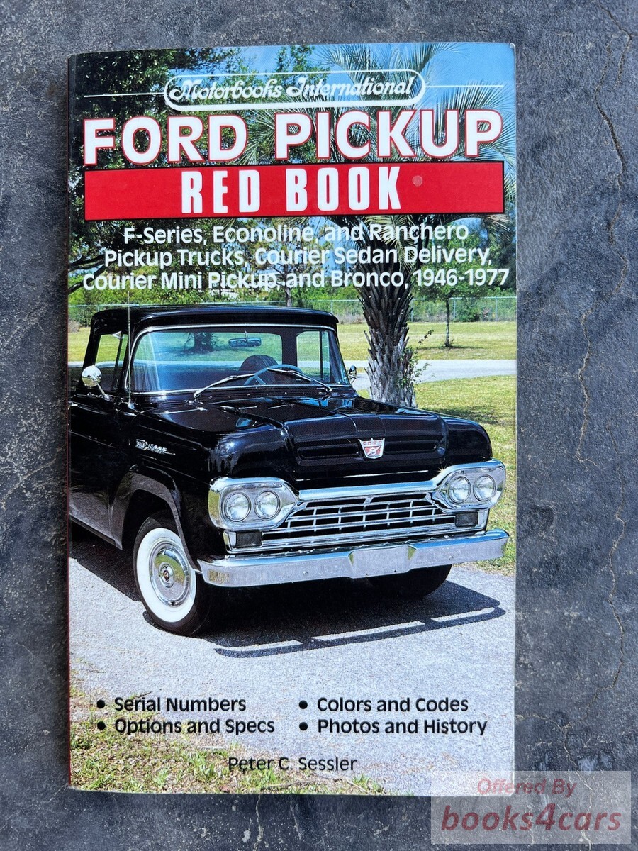 view cover of 1946-1977 Ford Pickup Red Book by P Sessler Covers F Series Econoline Ranchero Courier Sedan Delivery and Mini Pickup and Bronco 1946-77