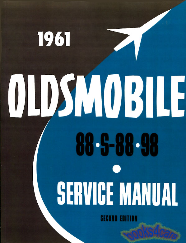 view cover of 1961 Shop Service Repair Manual by Oldsmobile for Dynamic Classic Super 88 98 Starfire 626 pages also used for 62