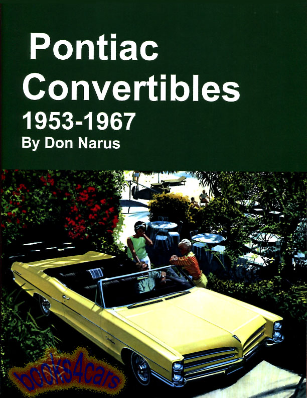 view cover of 1953-1967 Pontiac Convertibles by D. Narus 93 pages incl: GTO Tempest Bonneville Firebird Grand Prix Catalina LeMans Chieftain Star Chief & more