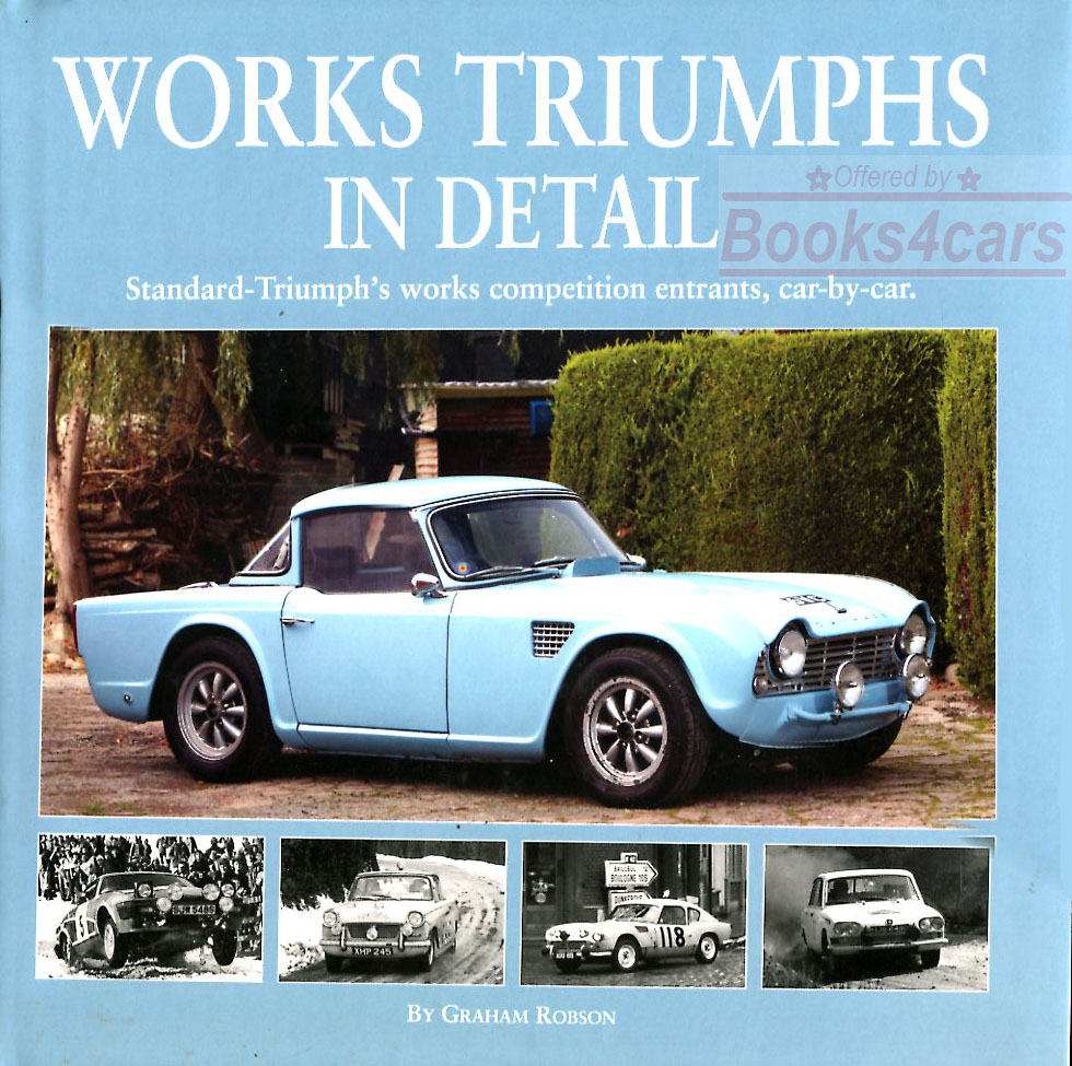 view cover of Works Triumphs in Detail 224 pgs hardcover racing by G. Robson incl TR3 TR4 TR250 TR6 GT6 & Spitfire 240 pages TR 2 3 4 5 6 & more