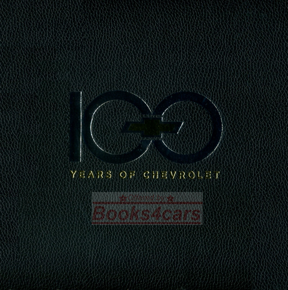 view cover of 100 Years of Chevrolet - The Official Commemorative Book of the Chevrolet Century by the editors of Automobile Quarterly with 160 pages of color photos and over 50 Historical Pull Out letters sales brochures and more