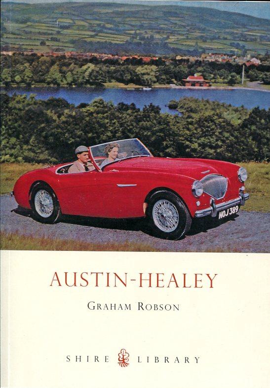 view cover of Austin Healey history including 100 100-6 3000 & sprite by Shire & G. Robson 64 page book with 100 illustrations